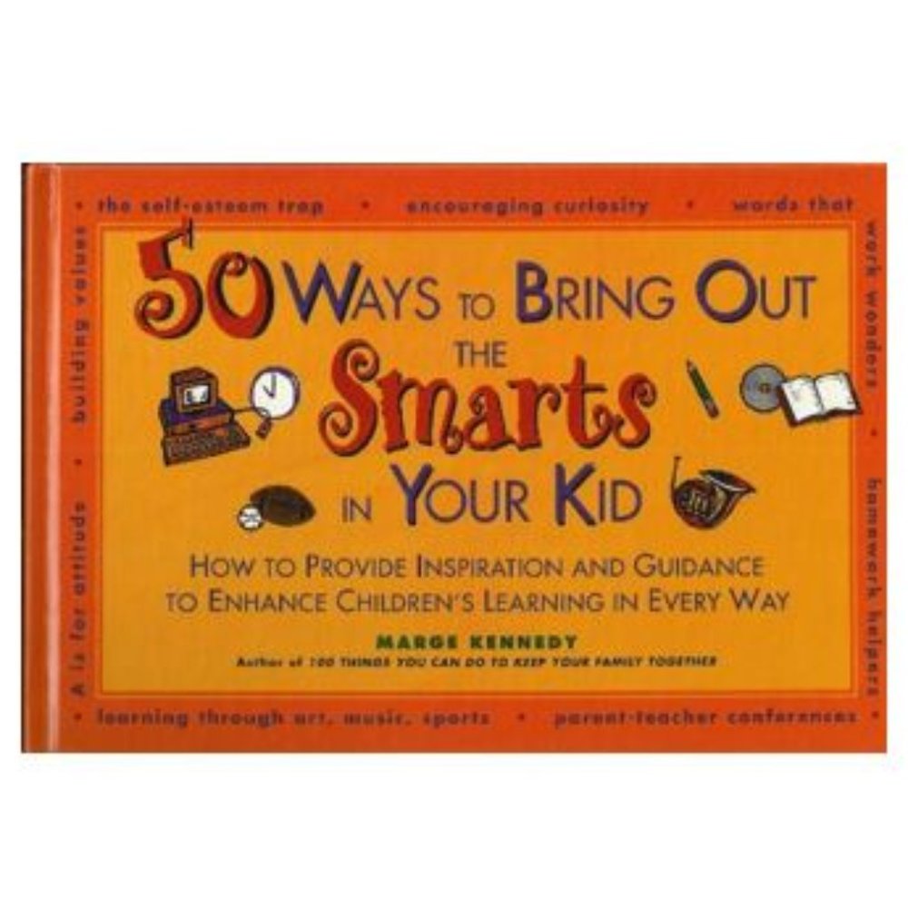 50 Ways to Bring Out the Smarts in Your Kid